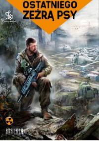 Ostatniego zeżrą psy - Sławomir Nieściur