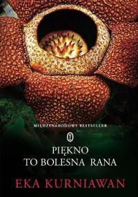 Piękno to bolesna rana - Eka Kurniawan