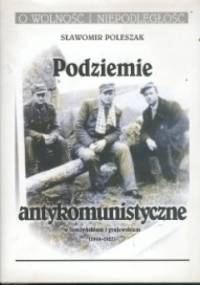 Podziemie antykomunistyczne w Łomżyńskiem i Grajewskiem - Sławomir Poleszak
