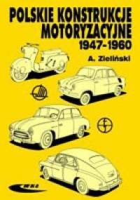 Polskie konstrukcje motoryzacyjne 1947-1960 - Andrzej Zieliński