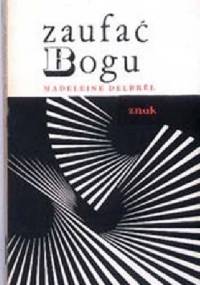 Zaufać Bogu - Madeleine Delbrel