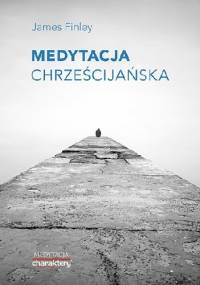 Medytacja chrześcijańska - James Finley