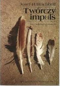 Twórczy impuls. Nowe spojrzenie na ewolucję - Josef H. Reichholf