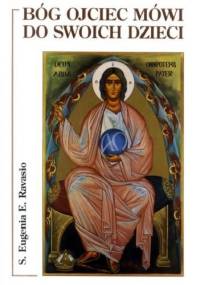 Bóg Ojciec mówi do swoich dzieci - Eugenia Ravasio