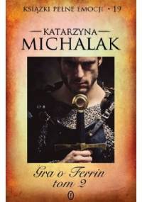 Gra o Ferrin. Część 2 - Katarzyna Michalak