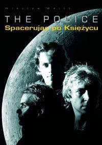 The Police. Spacerując po księżycu - Wiesław Weiss