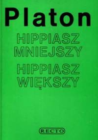 Hippiasz Mniejszy. Hippiasz Większy - Platon