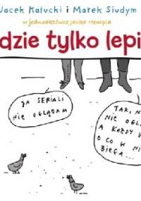Będzie tylko lepiej - Jacek Hempel