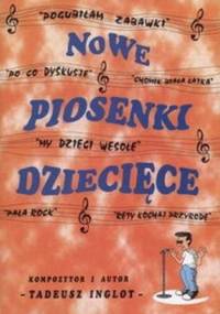 Nowe piosenki dziecięce - Tadeusz Inglot