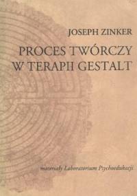 Proces twórczy w terapii Gestalt - Joseph Zinker