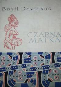 Czarna matka - Basil Davidson