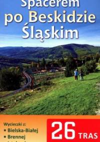 Spacerem po Beskidzie Śląskim. Przewodnik turystyczny - praca zbiorowa