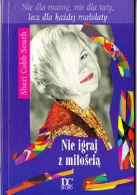 Nie igraj z miłością - Sheri Cobb South