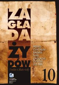 Zagłada Żydów. Studia i Materiały nr 10, R. 2014, t. I-II