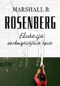 Edukacja wzbogacająca życie - Marshall B. Rosenberg