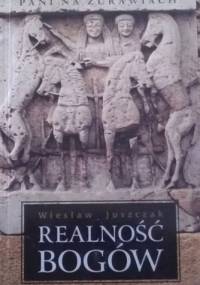 Realność bogów - Wiesław Juszczak