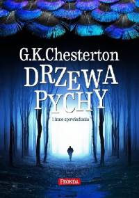 Drzewa pychy i inne opowiadania - Gilbert Keith Chesterton