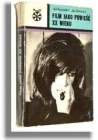 Film jako powieść XX wieku - Aleksander Jackiewicz