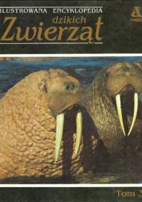 Ilustrowana encyklopedia dzikich zwierząt tom 3 - praca zbiorowa