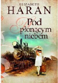 Pod płonącym niebem - Elizabeth Haran
