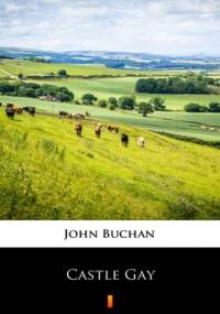 Castle Gay - John Buchan
