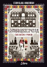 Łemkowszczyzna. Czas wojny i pokoju - Stanisław Kryciński