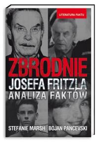 Zbrodnie Josefa Fritzla. Analiza faktów - Stefanie Marsh, Bojan Pancevski
