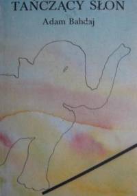 Tańczący słoń - Adam Bahdaj