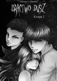 Bractwo Dusz, Księga 2 - Grażyna A. Adamska