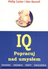 IQ. Popracuj nad umysłem - Philip Carter, Ken Russell