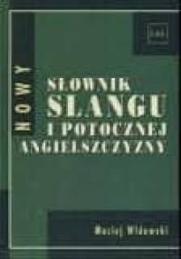 Nowy słownik slangu i potocznej angielszczyzny - Maciej Widawski