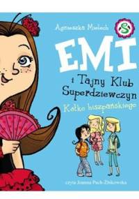 Emi i Tajny Klub Superdziewczyn. Tom 2. Kółko hiszpańskiego - Agnieszka Mielech