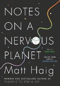 Notes on a Nervous Planet - Matt Haig