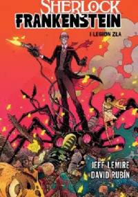 Sherlock Frankenstein i Legion Zła - Jeff Lemire, David Rubin