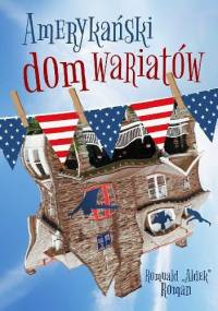 Amerykański dom wariatów - Romuald "Aldek" Roman
