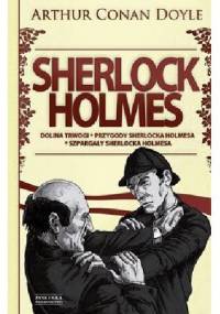 Sherlock Holmes. Tom 2. Dolina trwogi. Przygody Sherlocka Holmesa. Szpargały Sherlocka Holmesa - Arthur Conan Doyle