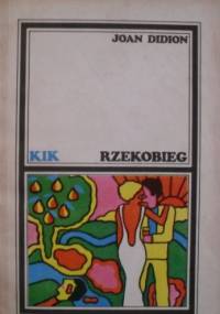 Rzekobieg - Joan Didion