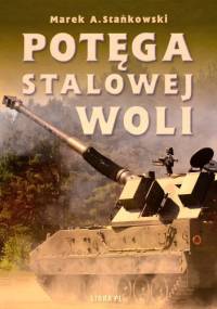 Potęga Stalowej Woli - Marek Stańkowski