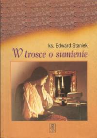 W trosce o sumienie - Edward Staniek
