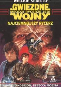 Najciemniejszy rycerz - Kevin J. Anderson, Rebecca Moesta