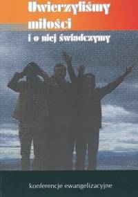 Uwierzyliśmy miłości i o niej świadczymy - Franciszek Blachnicki