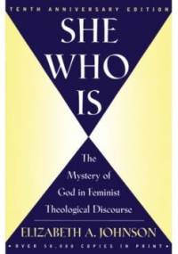 She Who Is - Elizabeth A. Johnson
