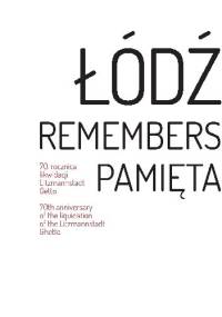 Łódź pamięta.70 rocznica likwidacji Litzmannstadt Getto/ Łódź remembers. 70th anniversary of the liquidation of the Litzmannstadt Ghetto