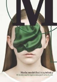 Moda: model(ka) i czytelnicy. O ikonicznych reprezentacjach w kulturze - Mariusz Gołąb