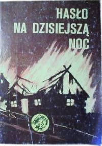 Hasło na dzisiejszą noc - Czesław Grzelak