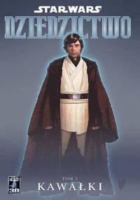 Star Wars: Dziedzictwo. Tom 2: Kawałki - John Ostrander, Adam DeKraker