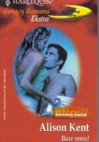 Baw mnie - Alison Kent