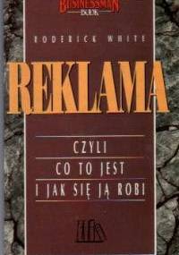 Reklama. Czyli co to jest i jak się ją robi - Roderick White