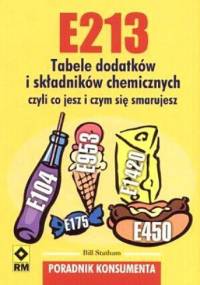 E213. Tabele dodatków i składników chemicznych. Poradnik konsumenta - Bill Statham