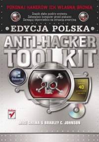 Anti-Hacker Tool Kit. Edycja polska - Mike Shema, Bradley Johnson